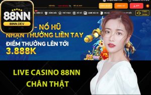 Live casino 88Nn chân thật